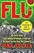 Flu: The Story Of The Great Influenza Pandemic