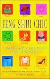 Feng Shui Chic: Change Your Life with Spirit and Style