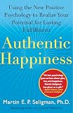 Authentic Happiness: Using the New Positive Psychology to Realize Your Potential for Lasting Fulfill