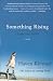 Something Rising (Light and Swift): A Novel