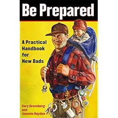 Be Prepared: A Practical Handbook for New Dads