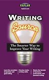 Writing Source: The Smarter Way to Improve Your Writing (Kaplan Writing Source)
