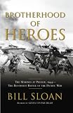 Brotherhood of Heroes: The Marines at Peleliu, 1944 -- The Bloodiest Battle of the Pacific War