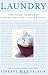 Laundry: The Home Comforts Book of Caring for Clothes and Linens