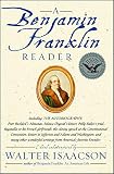 A Benjamin Franklin Reader By Walter Isaacson