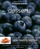 Williams-Sonoma New Healthy Kitchen: Desserts: Colorful Recipes for Health and Well-Being