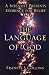 The Language of God: A Scientist Presents Evidence for Belief