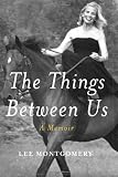 The Things Between Us: A Memoir