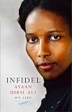 Ayaan Hirsi Ali - The Infidel