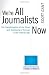 We're All Journalists Now: The Transformation of the Press and Reshaping of the Law in the Internet Age