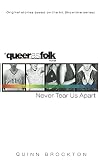 Never Tear Us Apart (Queer as Folk Novels)