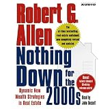 Nothing Down for the 2000s: Dynamic New Wealth Strategies in Real Estate
