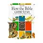 How the Bible Came to Us: The Story of the Book That Changed the World (Lion Factfinders)