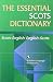 The Essential Scots Dictionary: Scots/English -english/Scots by Scots Language Dictionaries
