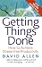 Getting Things Done: The Art of Stress-free Productivity