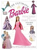 Barbie : Ultimate Princesses and Fairy Tales Sticker Book (Ultimate Sticker Books)