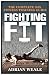 Fighting Fit: Complete SAS Fitness Training Handbook