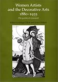 Women Artists and the Decorative Arts, 1880-1935: The Gender of Ornament