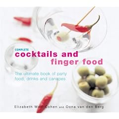 Complete Cocktails and Finger Food: The Ultimate Book of Party Food, Drinks and Canapes