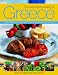 The Food and Cooking of Greece: A Classic Mediterranean Cuisine: History, Traditions, Ingredients and over 150 Recipes by Sara Nassopoulos