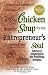 Chicken Soup for the Entrepreneurs Soul: Advice and Inspiration on Fulfilling Dreams  