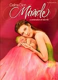 Celine Dion Miracle: A Celebration of New Life