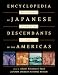 Encyclopedia of Japanese Descendants in the Americas: An Illustrated History of the Nikkei by Kikumura-Yano Akemi