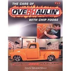The Cars of Overhaulin with Chip Foose