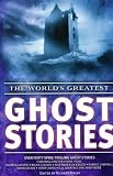 The World's Greatest Ghost Stories