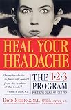 Heal Your Headache: The 1-2-3 Program for Taking Charge of Your Pain