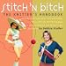 Stitch 'N Bitch: The Knitter's Handbook