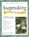 Soapmaking for Fun & Profit: Make Money Doing What You Love! (For Fun & Profit)