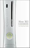XBOX 360 Handbook: The Official User's Guide: Prima Official Game Guide