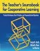 Teacher\'s Sourcebook for Cooperative Learning: Practical Techniques, Basic Principles, and Frequently Asked Questions