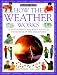 How  weather works (How It Works) by Michael Allaby