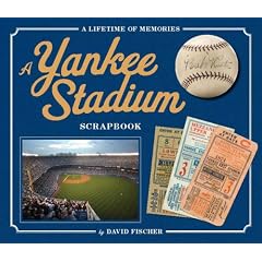 The Yankee Stadium Scrapbook: A Lifetime of Memories