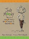 Judy Moody was in a mood.  Not a good mood.  A bad mood. (Judy Moody)