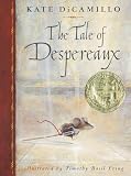 The Tale of Despereaux: Being the Story of a Mouse, a Princess, Some Soup, and a Spool of Thread (Newbery Medal Book)