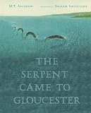 The Serpent Came to Gloucester