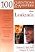 100 Q&A About Leukemia