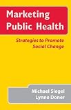 Marketing Public Health: Strategies to Promote Social Change