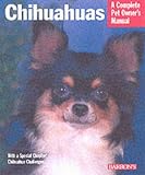 Chihuahuas (Complete Pet Owner's Manual)