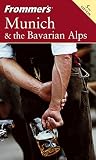 Frommers Munich & the Bavarian Alps (Frommers Complete)