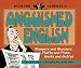 Richard Lederer's Anguished English 2007 Calendar: Bloopers And Blunders by Richard Lederer