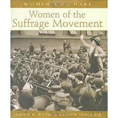 Women Who Dare: Women of the Suffrage Movement (Women Who Dare (Petaluma, Calif.))