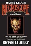 Harry Keogh: Necroscope and Other Heroes!