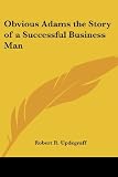Obvious Adams the Story of a Successful Business Man