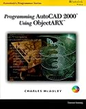 Programming Autocad 2000 Using Objectarx (Autodesk's Programmer Series)