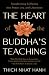The Heart of the Buddha's Teaching by Thich Nhat Hanh