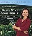 Andrea Robinson: Great Wine Made Simple: Straight Talk from a Master Sommelier